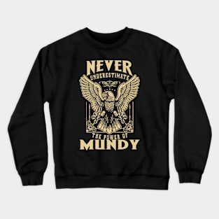 Never Underestimate The Power Of Mundy Crewneck Sweatshirt